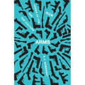 Arms: The Culture and Credo of the Gun