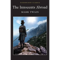 The Innocents Abroad: Or the New Pilgrim's Progress