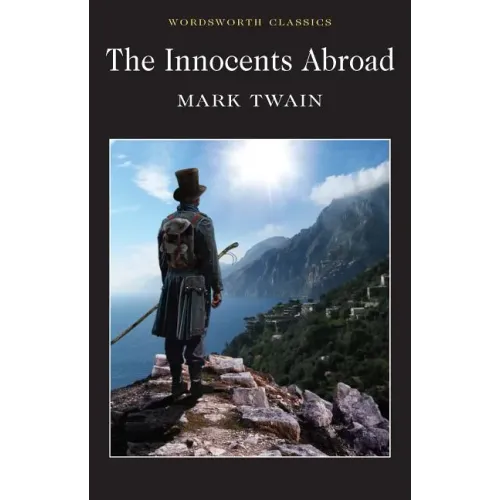 The Innocents Abroad: Or the New Pilgrim's Progress