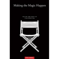 Making the Magic Happen: The Art and Craft of Film Directing