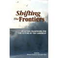 Shifting the Frontiers: An Action Framework for the Future of the Caribbean
