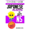 Japanese Reading for JLPT N5: Master the Japanese Language Proficiency Test N5