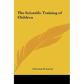 The Scientific Training of Children