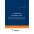 Physiological Effects of Noise: Based Upon Papers Presented at an International Symposium on the Extra-Auditory Physiological Effects of Audible Sound