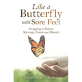 Like a Butterfly with Sore Feet: Struggling to Balance Marriage, Family and Ministry