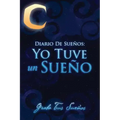 Diario de Suenos: Yo Tuve Un Sueno Graba Tus Suenos