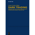 Dark Trading: Shedding Light on Us and Eu Regulation of the Securities Markets' Dark Sector