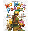 No More Poems!: A Book in Verse That Just Gets Worse