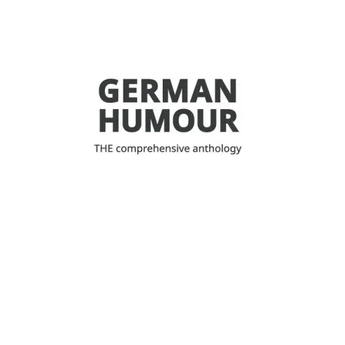 German Humour: The Comprehensive Anthology