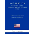 National Environmental Policy Act Regulations (US National Capital Planning Commission Regulation) (NCPC) (2018 Edition)