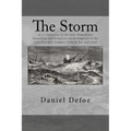 The Storm: or, a Collection of the most Remarkable Casualties and Disasters which Happen'd in the Late Dreadful Tempest, both by Sea and Land