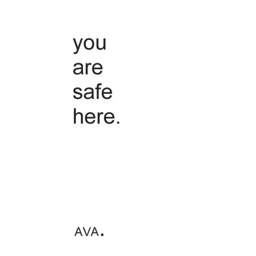 you are safe here.