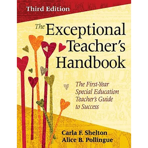 The Exceptional Teacher′s Handbook: The First-Year Special Education Teacher′s Guide to Success