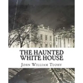The Haunted White House