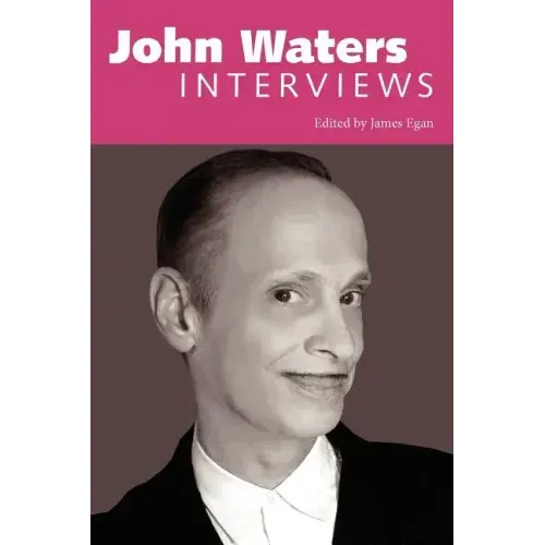 John Waters: Interviews