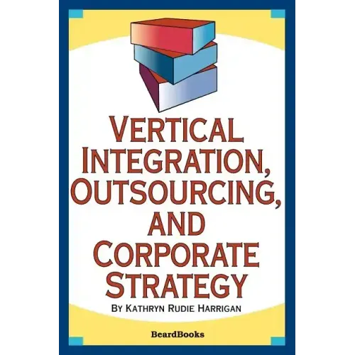 Vertical Integration, Outsourcing, and Corporate Strategy