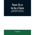 Pioneer life on the Bay of Quinte, including genealogies of old families and biographical sketches of representative citizens