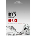 From Your Head to Your Heart: The Change You Long For Is Just 18 Inches Away