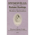 Hydesville: The Story of the Rochester Knockings, which Proclaimed the Advent of Modern Spiritualism