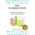 The Number Story 1 / The Number Story 2: Numbers Teach Children Their Number Names / Numbers Count with Children