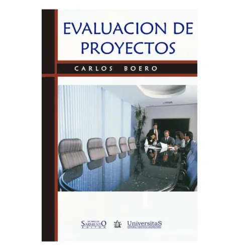 Evaluación de Proyectos: Una metodología para desarrollar y evaluar las propuestas de proyectos en forma ordenada y fundamentada