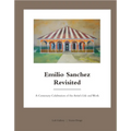 Emilio Sanchez Revisited: A Centenary Celebration of the Artist's Life and Work
