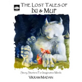 The Lost Tales of Ixi and Mup: Story Starters for Imaginative Minds