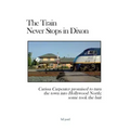 The Train Never Stops in Dixon: Carissa Carpenter promised to turn the town into Hollywood North; some took the bait