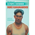 The Story of Olympic Swimmer Duke Kahanamoku