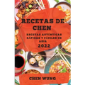 Recetas de Chen 2022: Recetas Auténticas Rápidas Y Fáciles de Asia