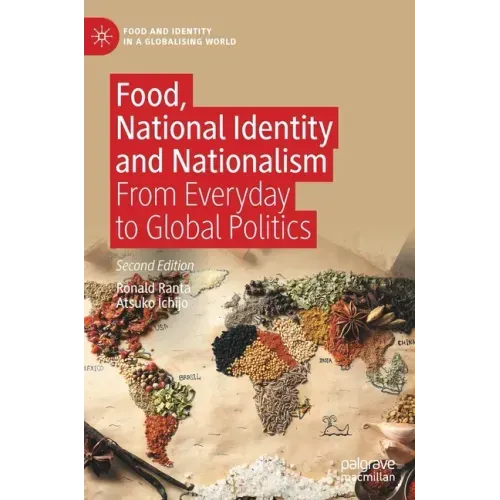 Food, National Identity and Nationalism: From Everyday to Global Politics