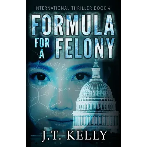 Formula For A Felony: International Thriller Book 4