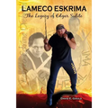 Lameco Eskrima: The Legacy of Edgar Sulite