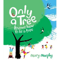 Only a Tree Knows How to Be a Tree
