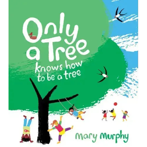 Only a Tree Knows How to Be a Tree