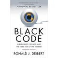Black Code: Surveillance, Privacy, and the Dark Side of the Internet