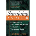 Surviving a Stalker: Everything You Need to Keep Yourself Safe