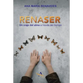 Renaser: Un Viaje Del Alma a Través Del Tiempo