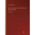 Marie; An Episode in the Life of the Late Allan Quatermain: in large print