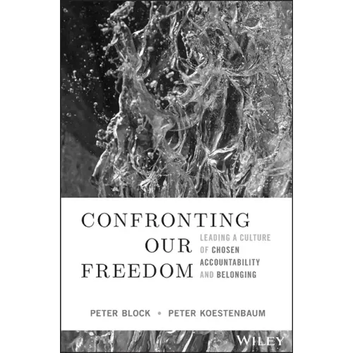 Confronting Our Freedom: Leading a Culture of Chosen Accountability and Belonging