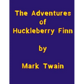 The Adventures of Huckleberry Finn