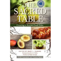 The Sacred Table: Creating a Jewish Food Ethic