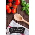 Make Your Own Cookbook Our Family's Cookbook: Fun Gift Idea for Mother's Day, Organize Recipes, Improve Cooking Skills