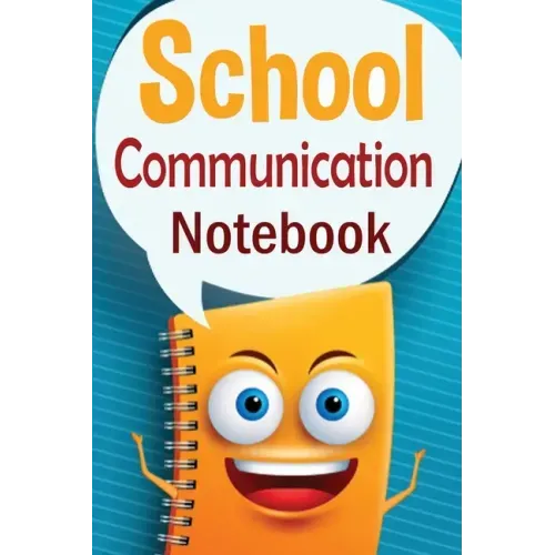 School Communication Notebook: A Parent - Teacher daily communication book with child input. In UK English.