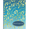 Blood Sugar Log: 56 Weekly Logs to Track Daily Glucose Readings Simple Layout Blue Green Leaf Design BONUS Coloring Pages!