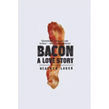 Bacon: A Love Story