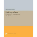 Policing Athens: Social Control in the Attic Lawsuits, 420-320 B.C.
