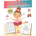 Bailarina Libro de Actividades y Colorear 5 años y mayor: Bilingual Ballet Book- En Español