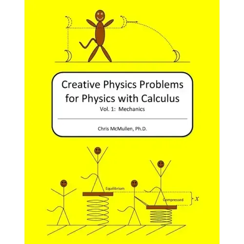 Creative Physics Problems for Physics with Calculus: Mechanics