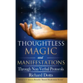 Thoughtless Magic and Manifestations: Through Non Verbal Protocols